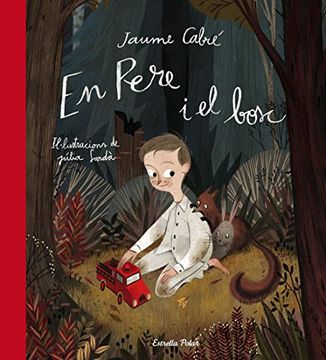 portada En Pere i el Bosc: Il·Lustracions de Júlia Sardà (la Lluna de Paper) (in Catalá)