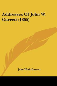 portada addresses of john w. garrett (1865)