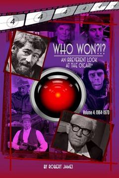 portada WHO Won?!? An Irreverent Look at the Oscars, Volume 4: 1964-1970 (en Inglés)