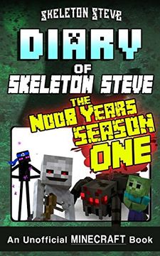 portada Diary of Minecraft Skeleton Steve the Noob Years - Full Season one (1): Unofficial Minecraft Books for Kids, Teens, & Nerds - Adventure fan Fiction. Noob Mobs Series Diaries - Bundle box Sets) (en Inglés)