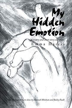 portada My Hidden Emotion: A Poetry and Short Story Collection (en Inglés)