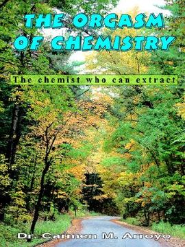 portada the orgasm of chemistry: the chemist who can extract