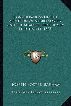 portada considerations on the abolition of negro slavery, and the means of practically effecting it (1823) (en Inglés)