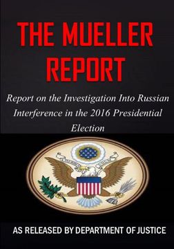 portada The Mueller Report: The Report on the Investigation Into Russian Interference in the 2016 Presidential Election (en Inglés)