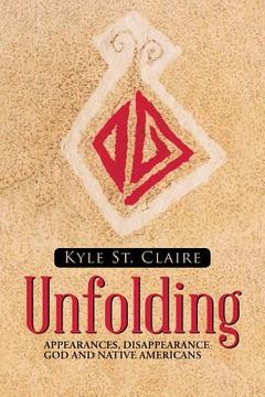 portada Unfolding: Appearances, Disappearance God and Native Americans
