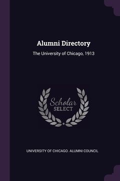 portada Alumni Directory: The University of Chicago, 1913 (en Inglés)