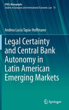 portada Legal Certainty and Central Bank Autonomy in Latin American Emerging Markets (en Inglés)