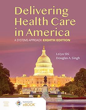portada Delivering Health Care in America: A Systems Approach (en Inglés)