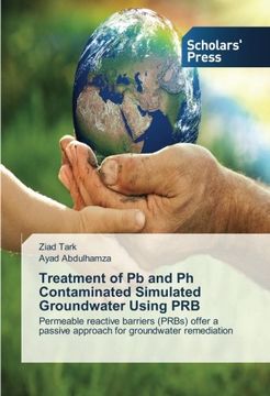 portada Treatment of Pb and Ph Contaminated Simulated Groundwater Using PRB: Permeable reactive barriers (PRBs) offer a passive approach for groundwater remediation