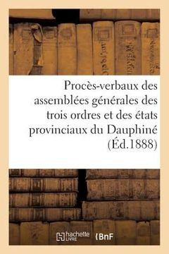 portada Procès-Verbaux Des Assemblées Générales Des Trois Ordres Et Des États Provinciaux Du Dauphiné (en Francés)