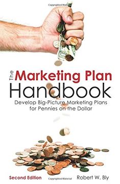 portada The Marketing Plan Handbook: Develop Big-picture Marketing Plans For Pennies On The Dollar (en Inglés)