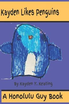 portada Kayden Likes Penguins: The stories of a 4-year-old boy (en Inglés)