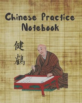 portada Chinese Practice Notebook: Tianzige Paper to Practice Chinese Lettering - Chinese Character Handwriting - Writing Book - Tian Zi GE Workbook. (en Inglés)