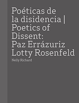 portada Paz Errazuriz and Lotty Rosenfeld: Poetics of Dissent (en Inglés)