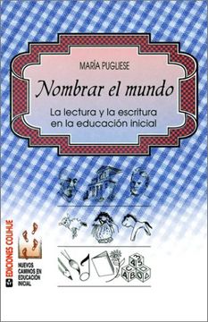portada Nombrar el Mundo la Lectura y la Escritura en la Educacion Inicial (Nuevos Caminos en Educacion Inic (in Spanish)