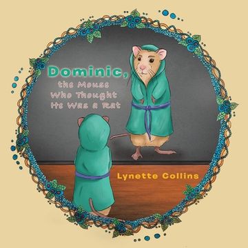 portada Dominic, the Mouse Who Thought He Was a Rat (en Inglés)