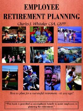 portada employee retirement planning: how to plan for a successful retirement-at any age!