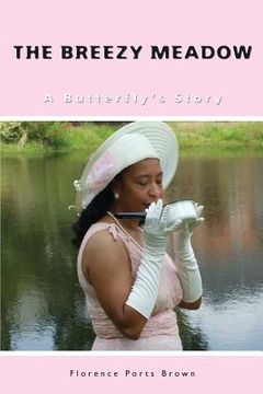 portada The Breezy Meadow: A Butterfly's Story (en Inglés)