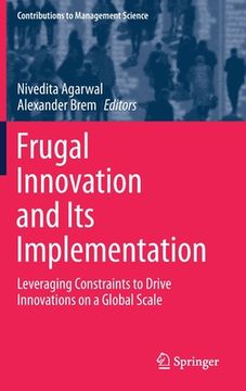 portada Frugal Innovation and Its Implementation: Leveraging Constraints to Drive Innovations on a Global Scale (en Inglés)