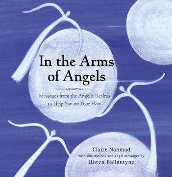 portada In the Arms of Angels: Messages From the Angelic Realms to Help you on Your way 