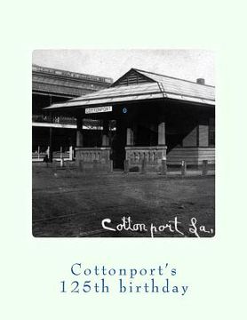 portada Cottonport's 125th Birthday 1888-2013 (en Inglés)