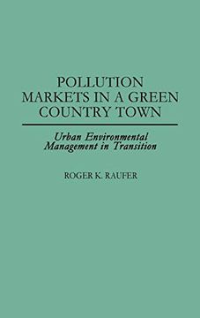portada Pollution Markets in a Green Country Town: Urban Environmental Management in Transition (in English)