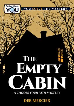 portada The Empty Cabin: A Choose Your Path Mystery (Detective: You) (en Inglés)