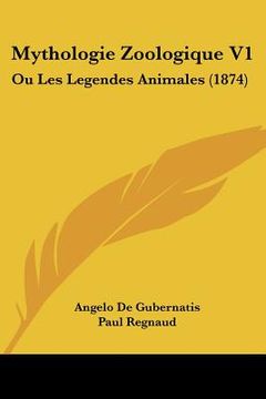 portada mythologie zoologique v1: ou les legendes animales (1874)