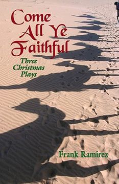 portada come all ye faithful: three christmas plays (en Inglés)