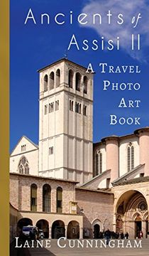 portada Ancients of Assisi II: A Travel Photo Art Book