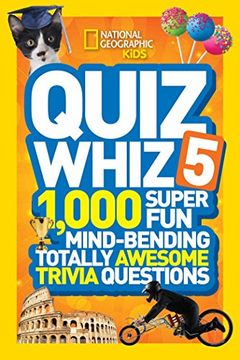 portada National Geographic Kids Quiz Whiz 5: 1,000 Super fun Mind-Bending Totally Awesome Trivia Questions (en Inglés)