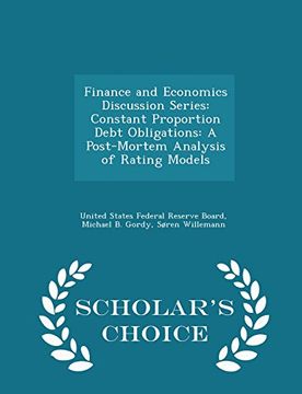 portada Finance and Economics Discussion Series: Constant Proportion Debt Obligations: A Post-Mortem Analysis of Rating Models - Scholar's Choice Edition