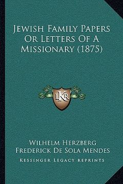 portada jewish family papers or letters of a missionary (1875)