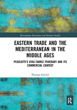 portada Eastern Trade and the Mediterranean in the Middle Ages (Birmingham Byzantine and Ottoman Studies) 