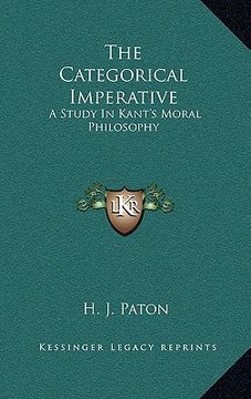 portada the categorical imperative: a study in kant's moral philosophy (in English)