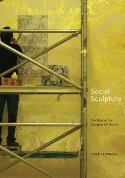 portada Social Sculpture: The Rise of the Glasgow Art Scene