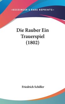portada Die Rauber Ein Trauerspiel (1802) (en Alemán)