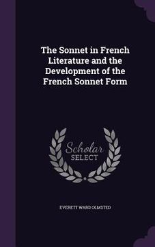 portada The Sonnet in French Literature and the Development of the French Sonnet Form (in English)