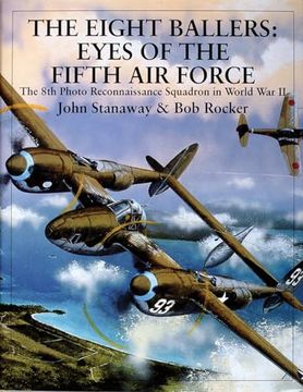 portada The Eight Ballers: Eyes of the Fifth air Force: The 8th Photo Reconnaissance Squadron in World war ii (x Planes of the Third Reich Series) (en Inglés)