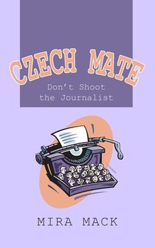 portada Czech Mate: Don't Shoot the Journalist (in English)