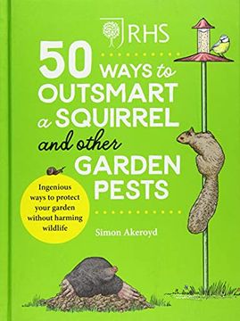 portada Rhs 50 Ways to Outsmart a Squirrel & Other Garden Pests: Ingenious Ways to Protect Your Garden Without Harming Wildlife (en Inglés)