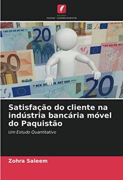 portada Satisfação do Cliente na Indústria Bancária Móvel do Paquistão: Um Estudo Quantitativo (en Portugués)
