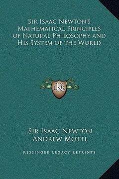 portada sir isaac newton's mathematical principles of natural philosophy and his system of the world (in English)