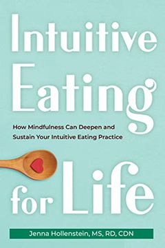 portada Intuitive Eating for Life: How Mindfulness can Deepen and Sustain Your Intuitive Eating Practice (en Inglés)