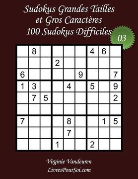 portada Sudokus Grandes Tailles et Gros Caractères - Niveau Difficile - N°3: 100 Sudokus Difficiles - Grands Caractères: 36 points (en Francés)
