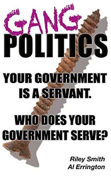 portada Gang Politics: Your Government is a Servant. Who Does Your Government Serve? (en Inglés)