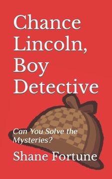 portada Chance Lincoln, Boy Detective: Can You Solve the Mysteries? (en Inglés)