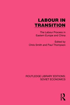portada Labour in Transition: The Labour Process in Eastern Europe and China (Routledge Library Editions: Soviet Economics)