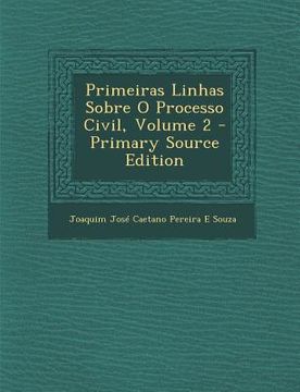portada Primeiras Linhas Sobre O Processo Civil, Volume 2 - Primary Source Edition (in Portuguese)