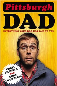 portada Pittsburgh Dad: Everything Your dad has Said to you 